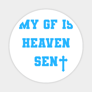 My Girlfriend Is Heaven Sent Christian couple Magnet